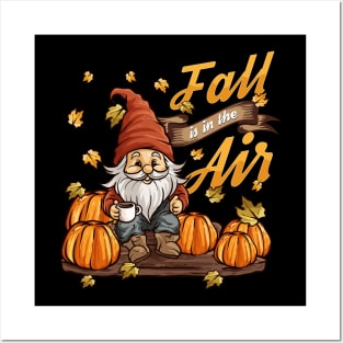 Autumn Fall Is In The Air Gnome Posters and Art